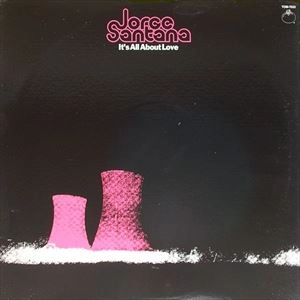 JORGE SANTANA / ホルヘ・サンタナ / IT'S ALL ABOUT LOVE (CD)
