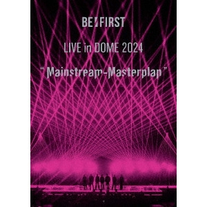 BE:FIRST / "BE:FIRST LIVE in DOME 2024 “Mainstream-Masterplan"" in TOKYO DOME"