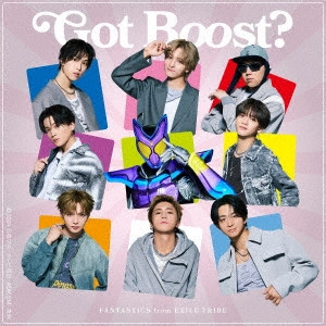 FANTASTICS / Got Boost?