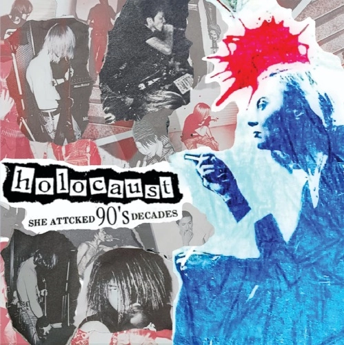 HOLOCAUST (JPN/PUNK) / SHE ATTACKED 90'S DECADES