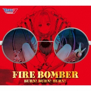 Fire Bomber / BURN! BURN! BURN!