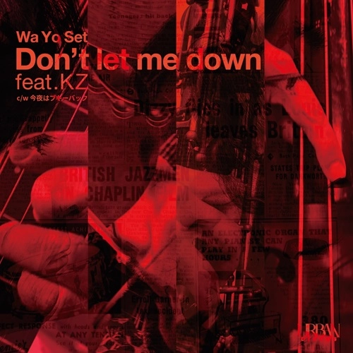 Wa Yo Set / Don't let me down feat.KZ / 今夜はブギー･バック nice vocal / Don't let me down feat.KZ / Konya Ha Boogie Back nice vocal