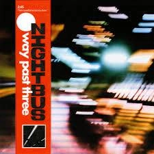 NIGHTBUS / WAY PAST THREE