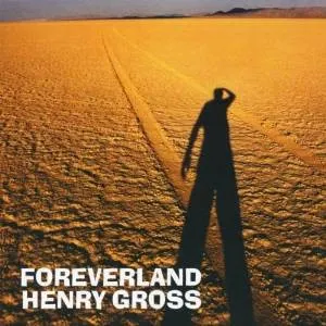 HENRY GROSS / ヘンリー・グロス / FOREVERLAND