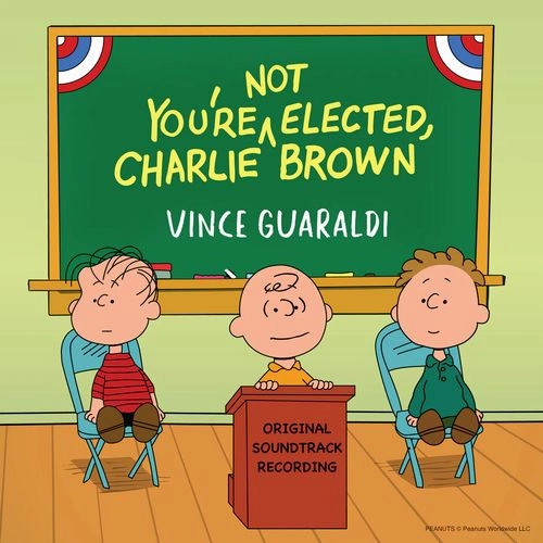 VINCE GUARALDI / ヴィンス・ガラルディ / YOU`RE NOT ELECTED, CHARLIE BROWN