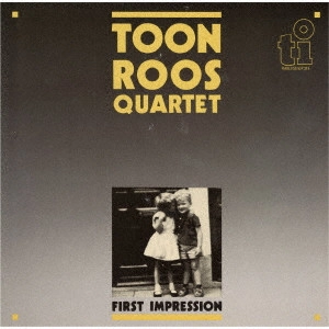 TOON ROOS / トゥーン・ルース / ファースト・インプレッション