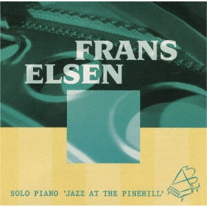 FRANS ELSEN / フラン・エルゼン / ソロ・ピアノ‘ジャズ・アット・ザ・パインヒル’