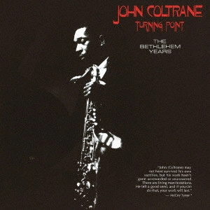JOHN COLTRANE / ジョン・コルトレーン / ベツレヘム・イヤーズ / THE BETHLEHEM YEARS