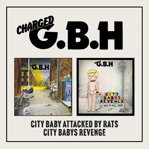 G.B.H / CITY BABY ATTACKED BY RATS / CITY BABY'S REVENGE 2CD DIGIPAK EDITION
