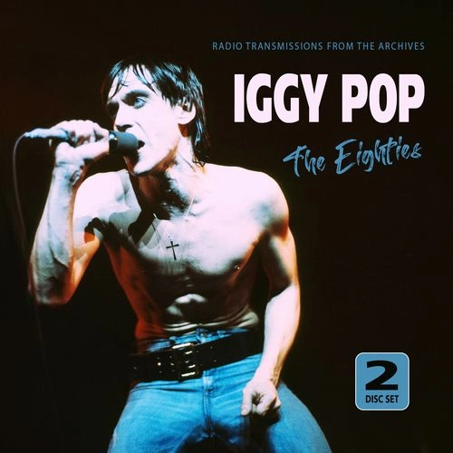 IGGY POP / STOOGES (IGGY & THE STOOGES) / イギー・ポップ / イギー&ザ・ストゥージズ / THE EIGHTIES