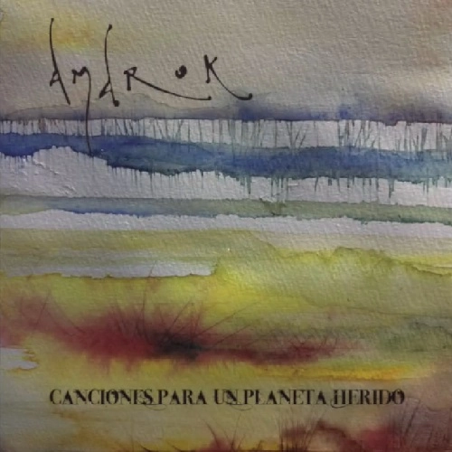 AMAROK (ESP) / アマロック / CANCIONES PARA UN PLANETA HERIDO