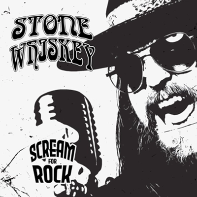 STONE WHISKEY / SCREAM FOR ROCK