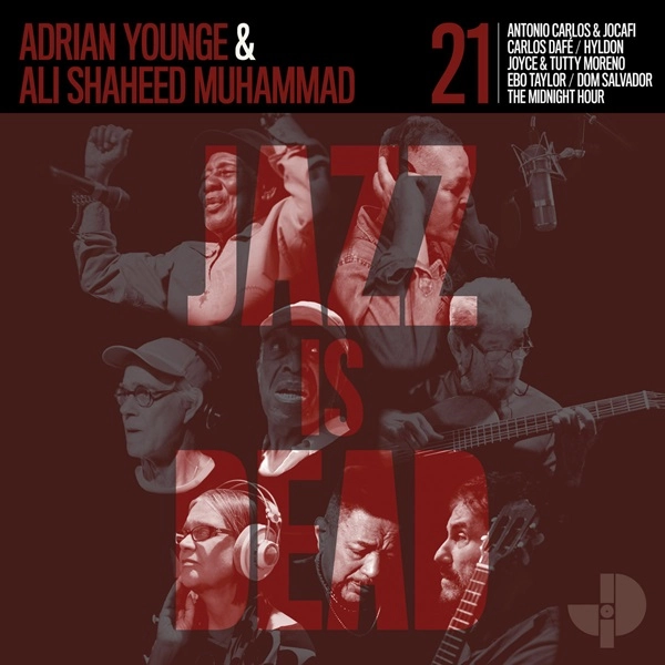 ADRIAN YOUNGE & ALI SHAHEED MUHAMMAD / エイドリアン・ヤング & アリ・シャヒード・ムハンマド / JAZZ IS DEAD 021