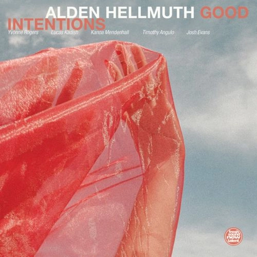 ALDEN HELLMUTH / GOOD INTENTIONS