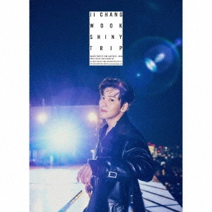JI CHANG WOOK / チ・チャンウク / SHINY TRIP(豪華初回盤)