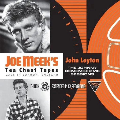 JOHN LEYTON / ジョン・レイトン / THE JOHNNY REMEMBER ME SESSIONS - JOE MEEK`S TEA CHEST TAPES (10")
