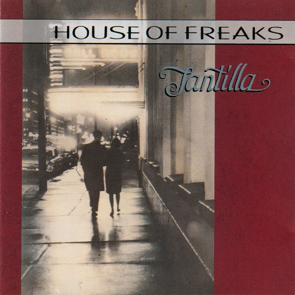 HOUSE OF FREAKS / TANTILLA