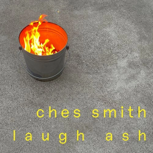 CHES SMITH / チェス・スミス / LAUGH ASH