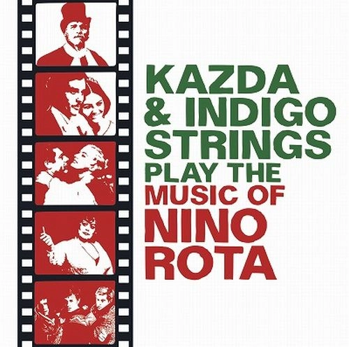 KAZDA & INDIGO STRINGS / PLAY THE MUSIC OF NINO ROTA