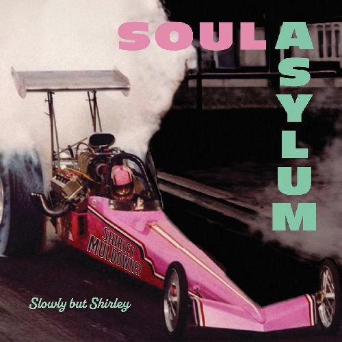 SOUL ASYLUM / ソウル・アサイラム / SLOWLY BUT SHIRLEY (LP)