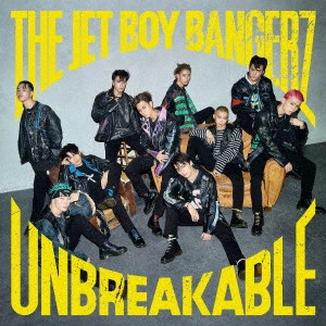 THE JET BOY BANGERZ from EXILE TRIBE / UNBREAKABLE