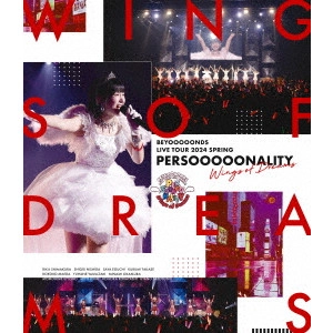 BEYOOOOONDS / BEYOOOOONDS LIVE TOUR 2024 SPRING ~PERSOOOOONALITY『Wings of Dreams』~