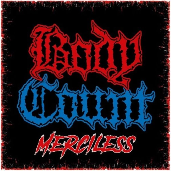 BODY COUNT / ボディ・カウント / マーシレス / MERCILESS