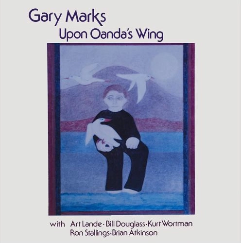 GARY MARKS / ゲイリー・マークス / アポン・オアンダズ・ウィング(LP) / UPON OANDA'S WING