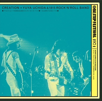 CREATION+YUYA UCHIDA / クリエイション+内田裕也 / 1974 One Step Festival