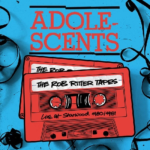ADOLESCENTS / アドレセンツ / THE ROB RITTER TAPES LIVE AT THE STARWOOD 1980/1981 (2LP+2CD)
