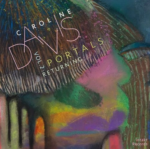 CAROLINE DAVIS / キャロライン・デイヴィス / PORTALS VOL.2: RETURNING