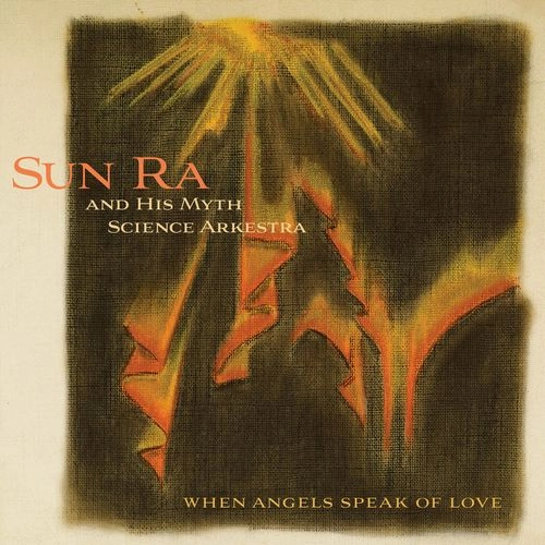 SUN RA (SUN RA ARKESTRA) / サン・ラー / WHEN ANGELS SPEAK OF LOVE (LP)