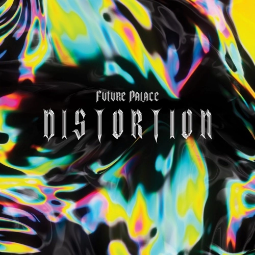 FUTURE PALACE / フューチャー・パレス / DISTORTION