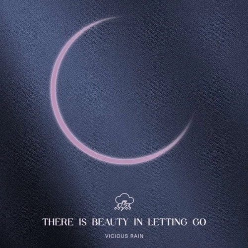 VICIOUS RAIN / ヴィシャス・レイン / THERE IS BEAUTY IN LETTING GO
