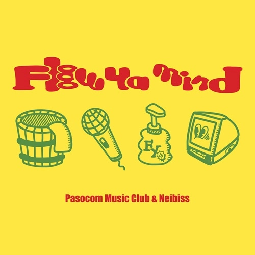 Neibiss x パソコン音楽クラブ / Flow Ya Mind（7インチ）