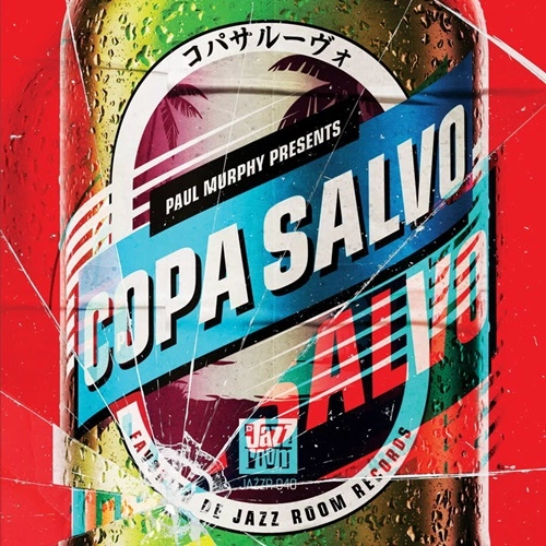 COPA SALVO / コパ・サルボ / PAUL MURPHY PRESENTS: COPA SALVO