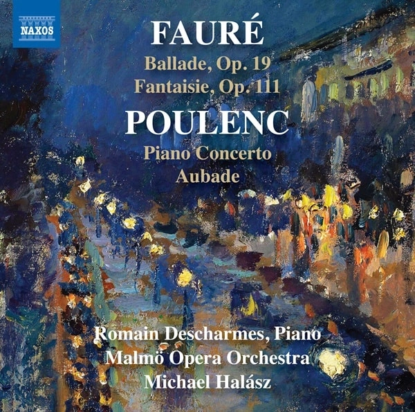ROMAIN DESCHARMES / ロマン・デシャルム / FAURE/POULENC:WORKS FOR PIANO&ORCHESTRA