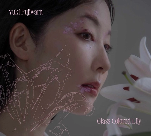 Yuki Fujiwara / 藤原雪 / Glass Colored Lily