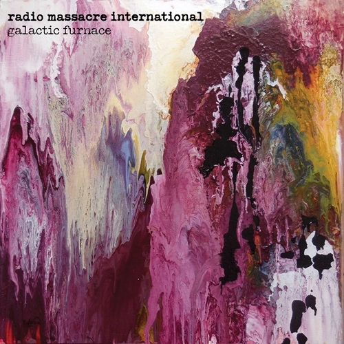 RADIO MASSACRE INTERNATIONAL / レディオ・マサカー・インターナショナル / GALACTIC FURNACE