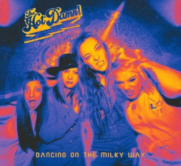 HOT DAMN (HARD ROCK) / DANCING ON THE MILKY WAY