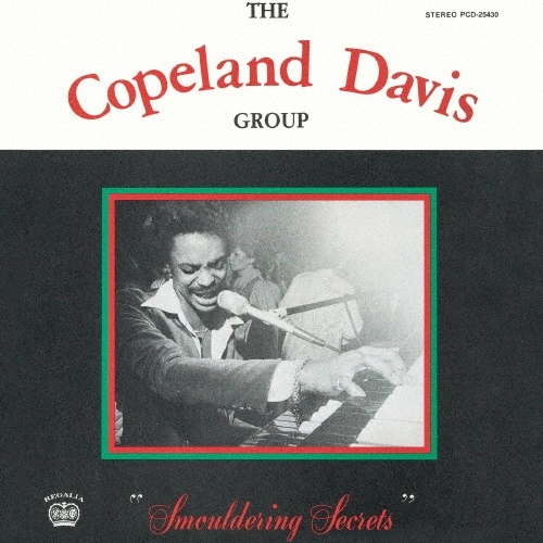 COPELAND DAVIS GROUP / コープランド・デイヴィス・グループ / スモウルダリング･シークレッツ（紙ジャケット） / SMOULDERING SECRETS