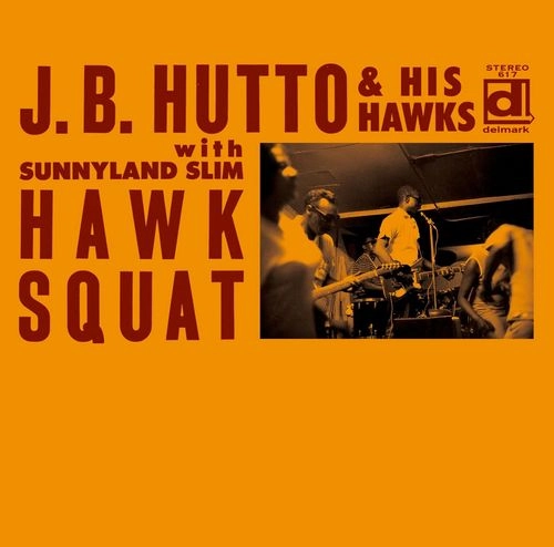 J.B. HUTTO / J.B.ハットー / ホウク・スクワット [デラックス・エディション]