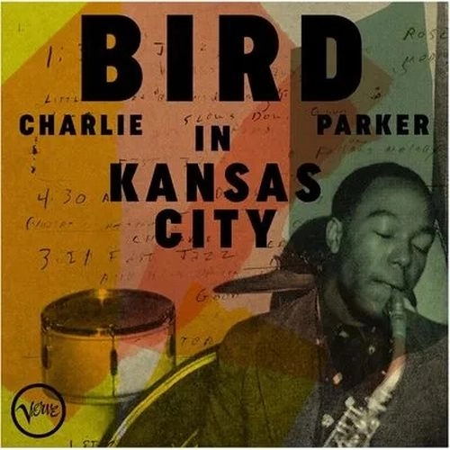 CHARLIE PARKER / チャーリー・パーカー / BIRD IN KANSAS CITY