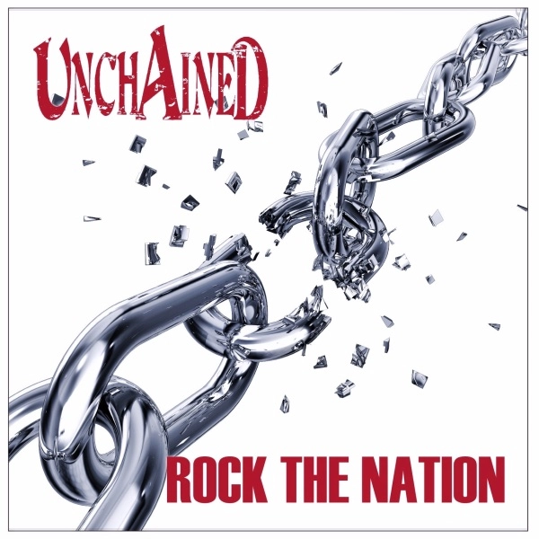 UNCHAINED / アンチェインド / ロック･ザ･ネーション / ROCK THE NATION