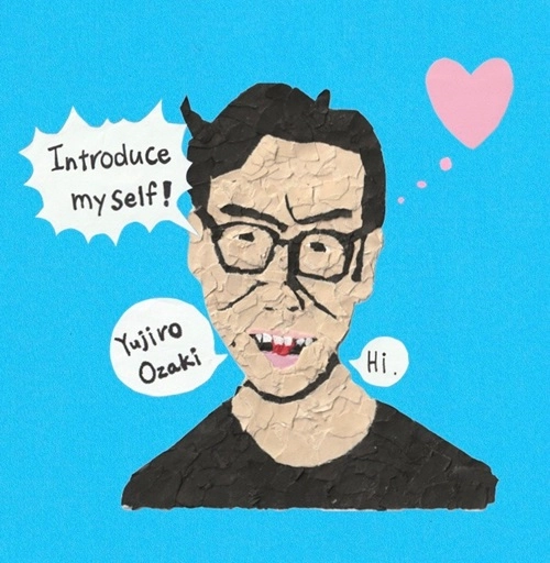 Yujiro Ozaki / Introduce Myself