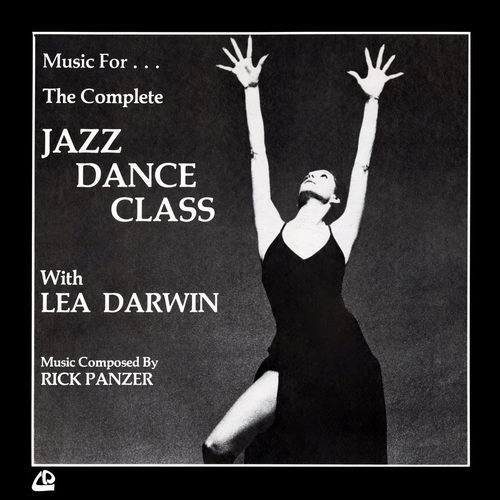 RICK PANZER / リック・パンツァー / ミュージック･フォー･ザ･コンプリート･ジャズ･ダンス･クラシックス / MUSIC FOR THE COMPLETE JAZZ DANCE CLASS WITH LEA DARWIN