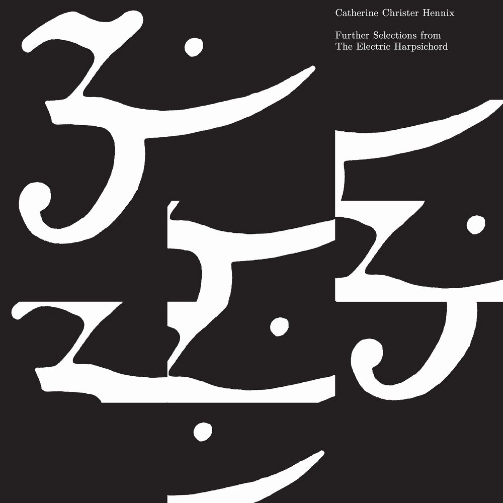 CATHERINE CHRISTER HENNIX / キャサリン・クリスター・へニックス / FURTHER SELECTIONS FROM THE ELECTRIC HARPSICHORD (CD)