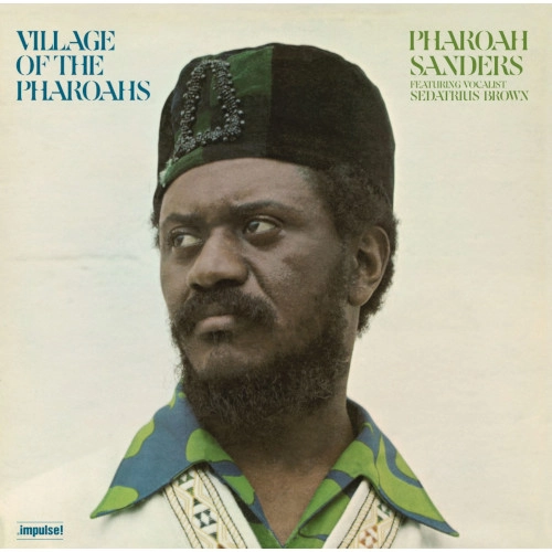 PHAROAH SANDERS / ファラオ・サンダース / VILLAGE OF THE PHAROAHS (LIMITED GATEFOLD EDITION)