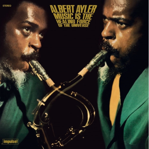 ALBERT AYLER / アルバート・アイラー / MUSIC IS THE HEALING FORCE OF THE UNIVERSE
