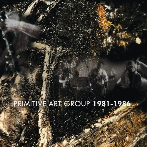 PRIMITIVE ART GROUP / PRIMITIVE ART GROUP 1981-1986